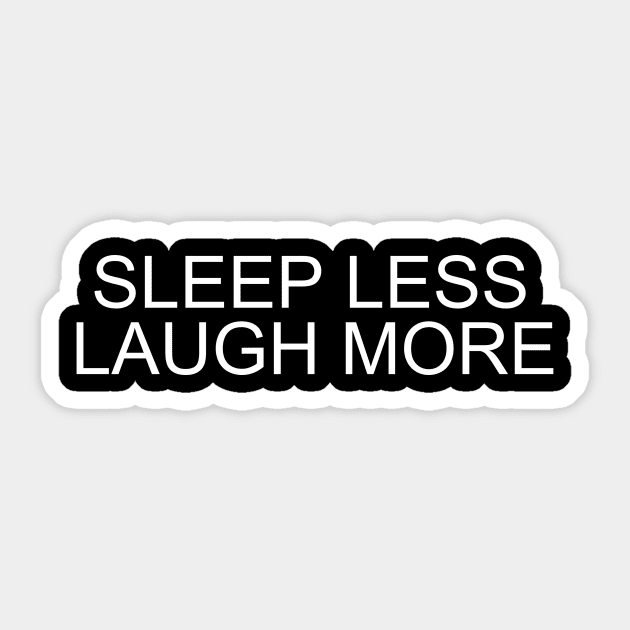 Elevate Your Spirits with 'Sleep Less, Laugh More' T-Shirt - Shop Now Sticker by flooky